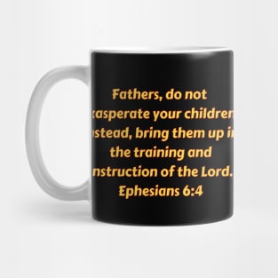 Bible Verse Ephesians 6:4 Mug